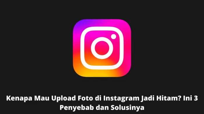 Kenapa mau upload foto di instagram jadi hitam