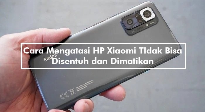 Bisa tidak nyala redmi mengatasi