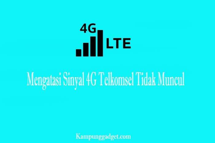 Sinyal 4g telkomsel tidak muncul