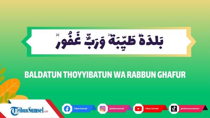 Baldatun thayyibatun wa rabbun ghafur artinya