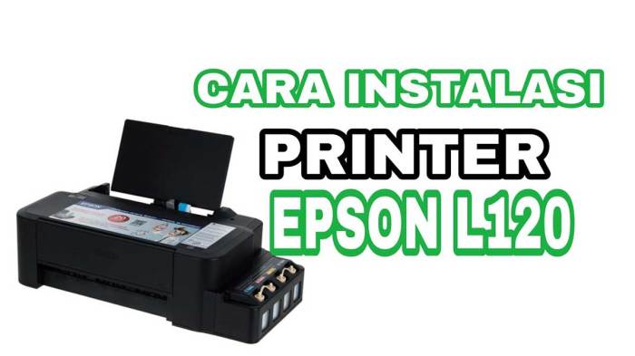 Cara instal printer epson l120