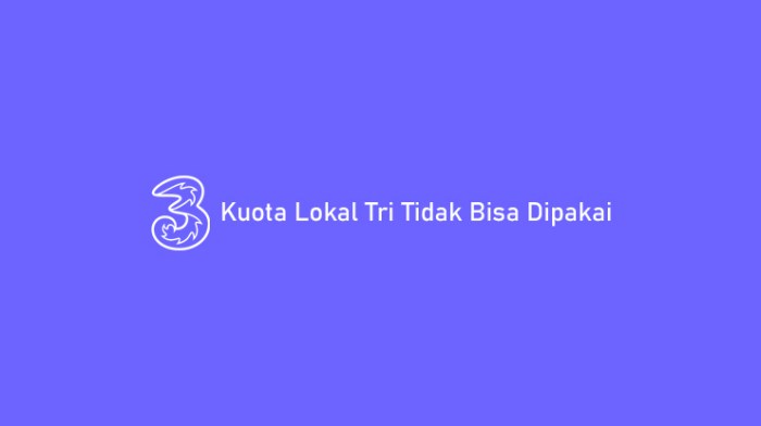 Kuota lokal tri tidak bisa dipakai