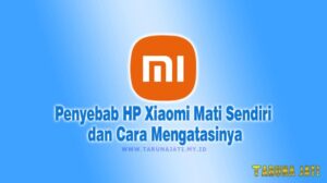 Cara mengatasi hp xiaomi mati sendiri