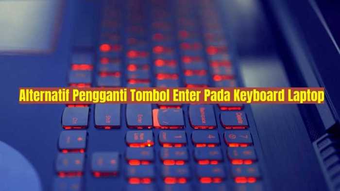 Pengganti tombol enter jika rusak