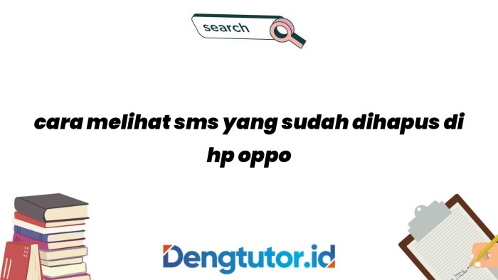 Cara melihat sms yang sudah dihapus di hp oppo