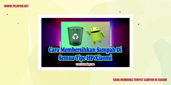 Cara membuka tempat sampah di xiaomi