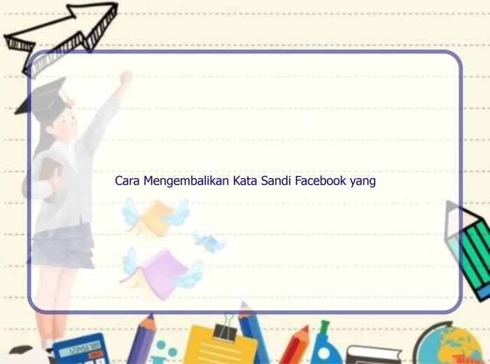 Cara mengembalikan kata sandi facebook yang diganti orang