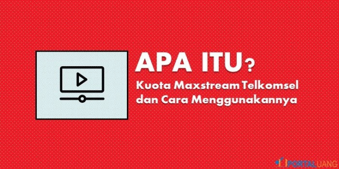 Kuota maxstream untuk apa