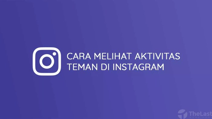 Cara melihat aktivitas orang di instagram