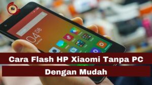 Cara flash hp xiaomi