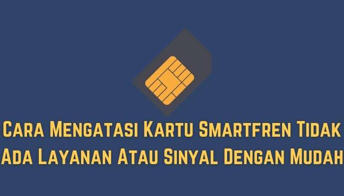 Kenapa kartu smartfren tidak ada layanan