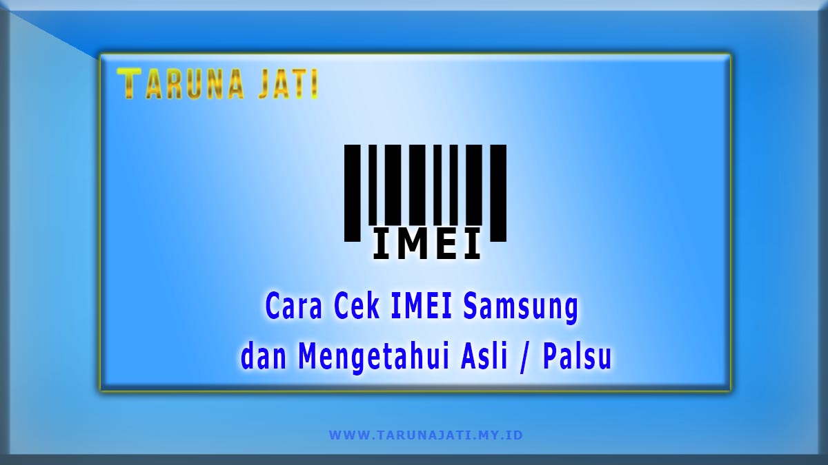 Imei cek kotak nomor mengetahui kemudian langkah sobat