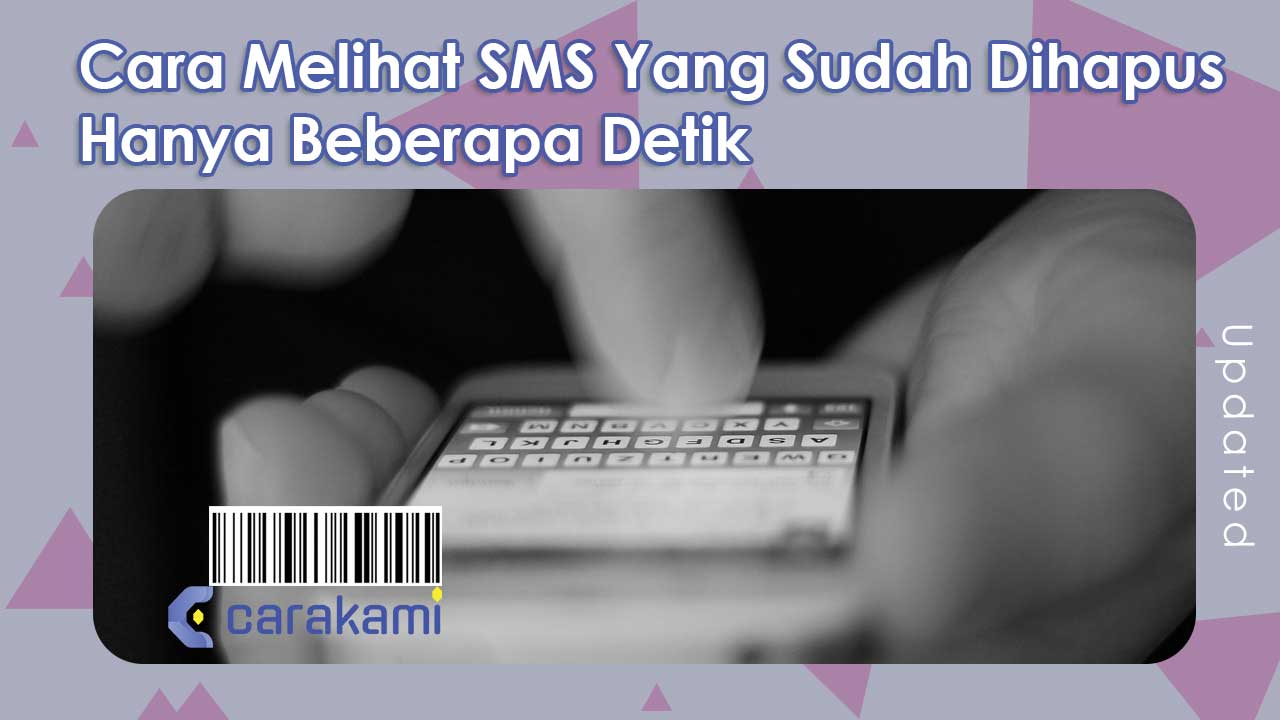 Cara melihat sms yang sudah dihapus