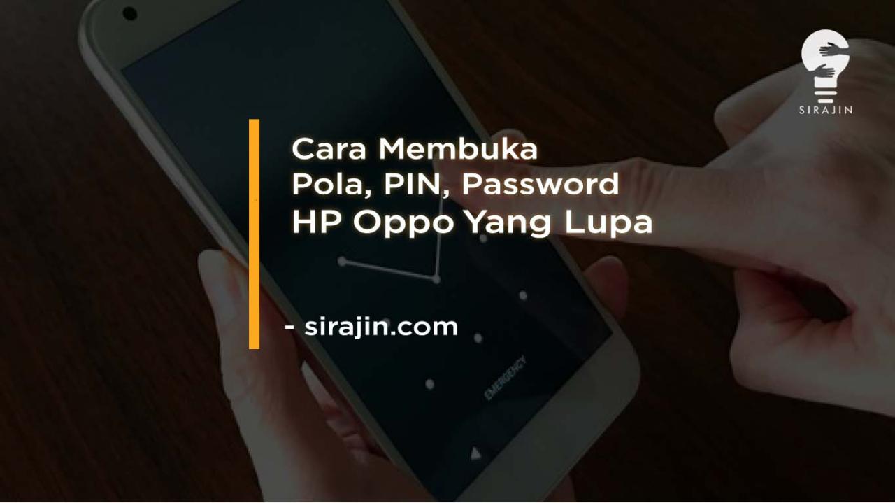 Pola lupa oppo kunci membuka