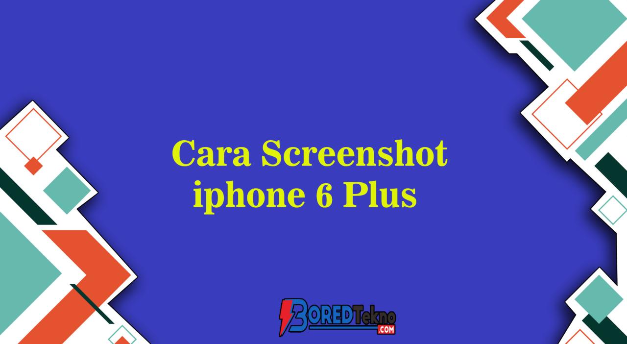 Cara screenshot di iphone 6