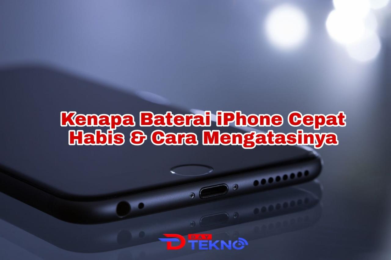 Penyebab batre iphone cepat habis