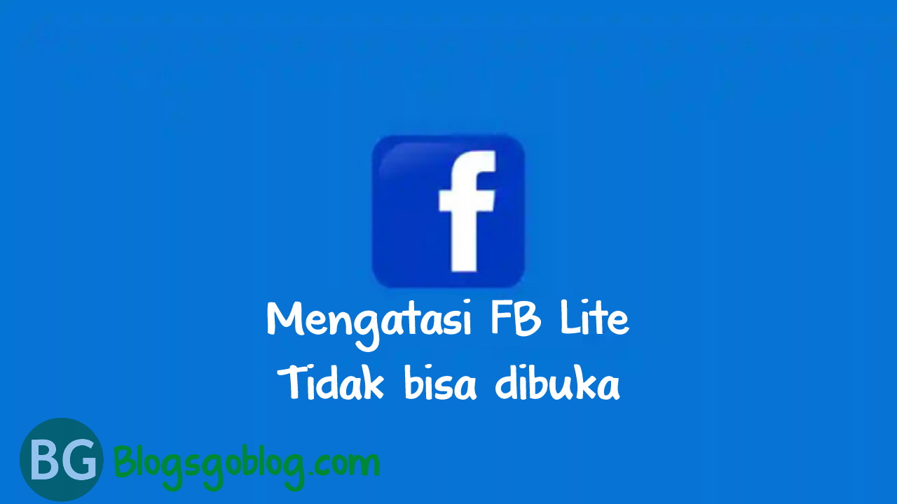 Kenapa facebook lite tidak bisa dibuka