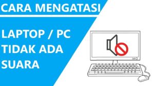 Kenapa suara di laptop tidak ada