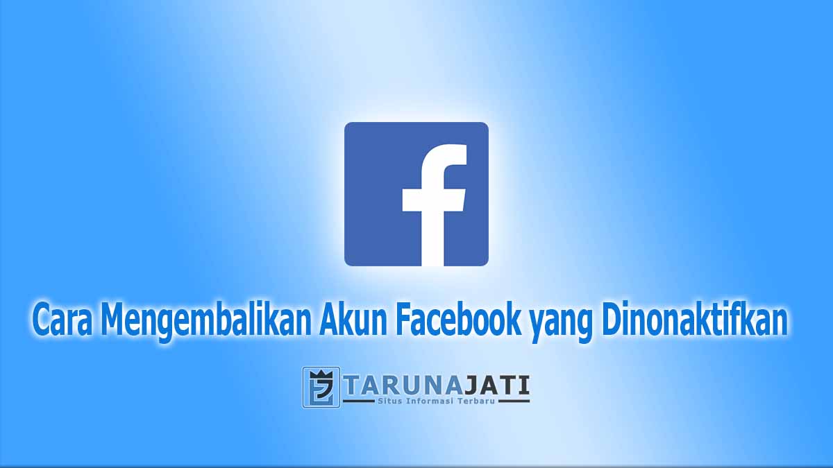 Cara mengaktifkan akun facebook yang dinonaktifkan